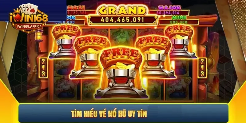 Sức hút đặc biệt của nổ hũ uy tín tại iwin68