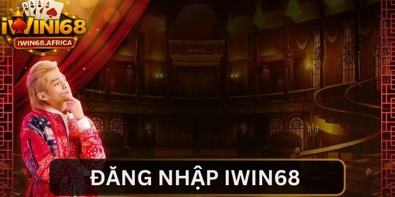 Tại sao đăng nhập iWin68 là bước không thể bỏ qua?